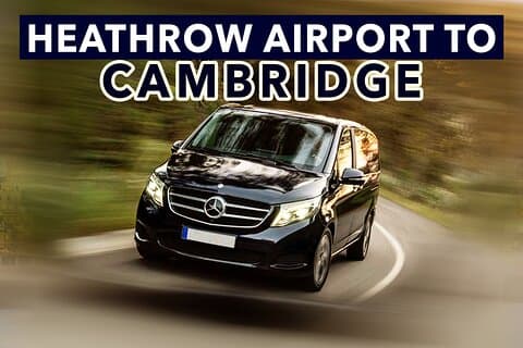 Heathrow Airport to Cambridge private taxi transfers