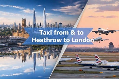 Private Taxi Transfer from & to Heathrow to London