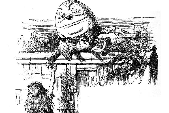 Humpty Dumpty sat on a wall