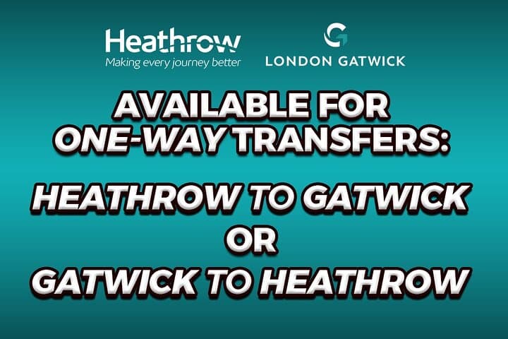 From Heathrow Airport to Gatwick Airport | Private Transfer