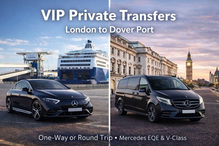 London to/from Dover Port Private Transfer(one way or Return)