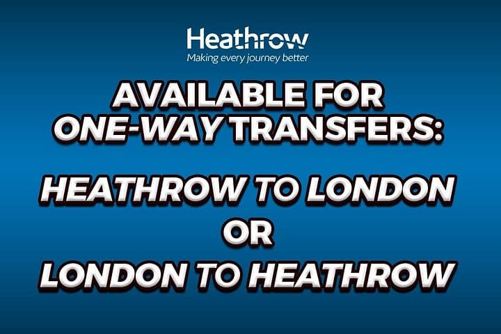 Transfer from Heathrow Airport to London or London to Heathrow